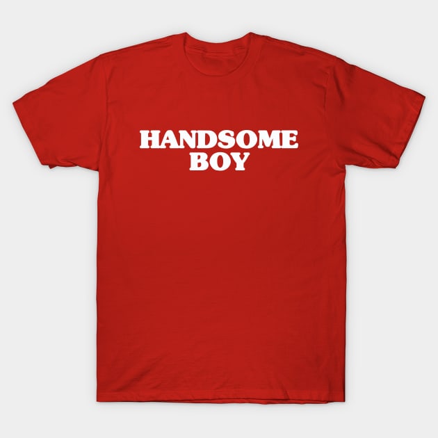 Handsome Boy T-Shirt by Friend Gate